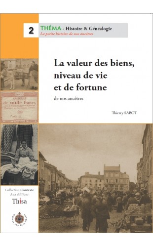 La valeur des biens, niveau de vie et de fortune de nos ancêtres