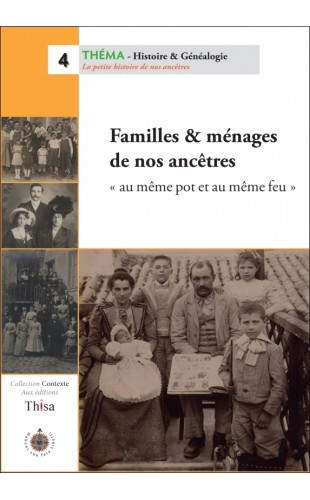 Familles & ménages de nos ancêtres, au même pot et au même feu