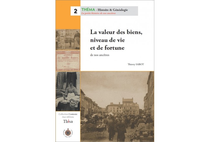 La valeur des biens, niveau de vie et de fortune de nos ancêtres